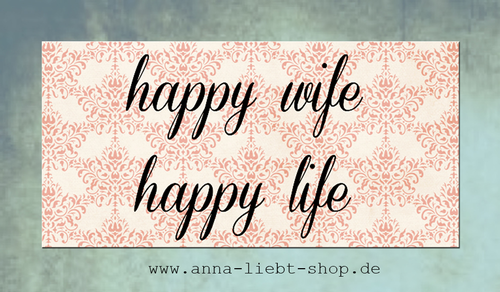 Happy Wife - Happy Life